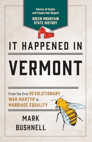 It Happened in Vermont: Stories of Events and People That Shaped Green Mountain State History - Paperback