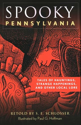 Spooky Pennsylvania: Tales of Hauntings, Strange Happenings, and Other Local Lore - Paperback