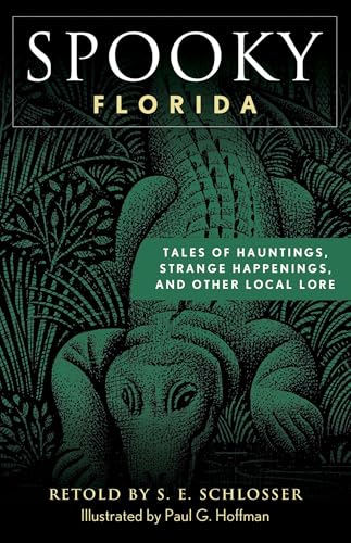 Spooky Florida: Tales of Hauntings, Strange Happenings, and Other Local Lore - Paperback