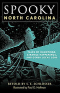 Spooky North Carolina: Tales of Hauntings, Strange Happenings, and Other Local Lore - Paperback