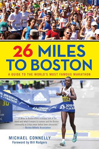 26 Miles to Boston: A Guide to the World's Most Famous Marathon - Paperback