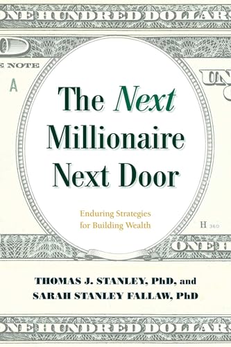 The Next Millionaire Next Door: Enduring Strategies for Building Wealth - Paperback