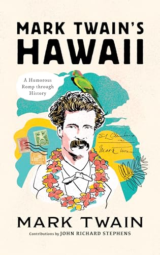 Mark Twain's Hawaii: A Humorous Romp Through History - Hardcover