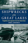 Shipwrecks of the Great Lakes: Tragedies and Legacies from the Inland Seas - Paperback