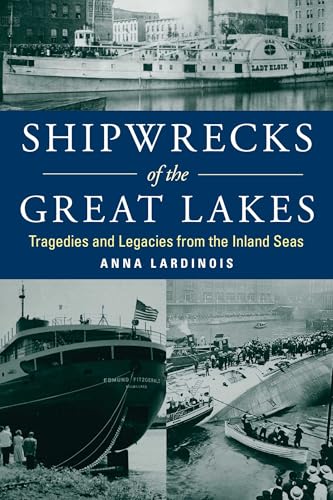 Shipwrecks of the Great Lakes: Tragedies and Legacies from the Inland Seas - Paperback