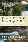 Casting Forward: Fishing Tales from the Texas Hill Country - Paperback