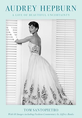 Audrey Hepburn: A Life of Beautiful Uncertainty - Hardcover