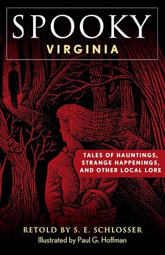 Spooky Virginia: Tales of Hauntings, Strange Happenings, and Other Local Lore - Paperback