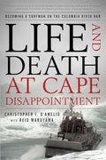 Life and Death at Cape Disappointment: Becoming a Surfman on the Columbia River Bar - Paperback