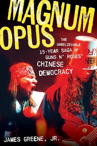 Magnum Opus: The Unbelievable 15-Year Saga of Guns N' Roses' Chinese Democracy - Paperback