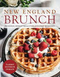 New England Brunch: Seasonal Midday Meals for Leisurely Weekends - Hardcover
