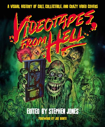 Videotapes from Hell: A Visual History of Cult, Collectible, and Crazy Video Covers - Hardcover