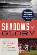 Shadows of Glory: Memorable and Offbeat World Series Stories - Paperback