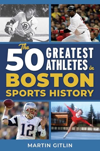The 50 Greatest Athletes in Boston Sports History - Paperback