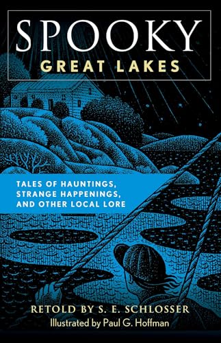 Spooky Great Lakes: Tales of Hauntings, Strange Happenings, and Other Local Lore - Paperback