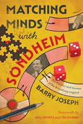 Matching Minds with Sondheim: The Puzzles and Games of the Broadway Legend - Hardcover