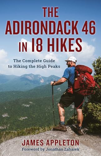 Adirondack 46 in 18 Hikes: The Complete Guide to Hiking the High Peaks - Paperback