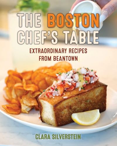 Boston Chef's Table: Extraordinary Recipes from Beantown - Hardcover