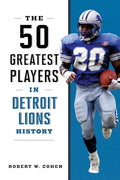 The 50 Greatest Players in Detroit Lions History - Paperback