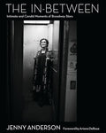 The In-Between: Intimate and Candid Moments of Broadway Stars - Hardcover