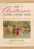Of Christmases Long, Long Ago: Surprising Traditions from Christmas Past - Hardcover