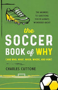 The Soccer Book of Why: The Answers to Questions You've Always Wondered about - Paperback