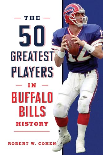 The 50 Greatest Players in Buffalo Bills History - Paperback