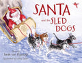 Santa and the Sled Dogs - Hardcover