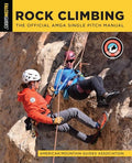 Rock Climbing: The Official AMGA Single Pitch Manual - Paperback