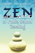 Zen and the Art of Public School Teaching - Paperback