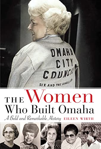 The Women Who Built Omaha: A Bold and Remarkable History - Paperback
