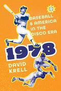 1978: Baseball and America in the Disco Era - Hardcover
