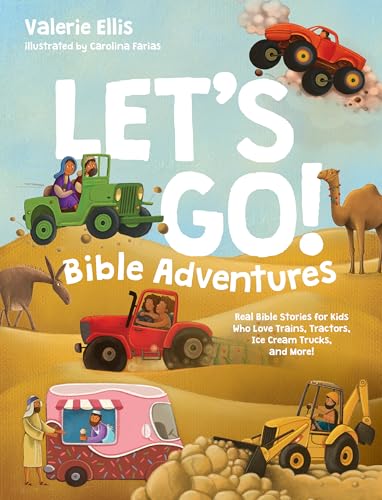 Let's Go! Bible Adventures: Real Bible Stories for Kids Who Love Trains, Tractors, Ice Cream Trucks, and More! - Hardcover