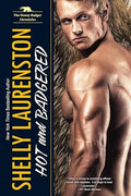 Hot and Badgered: A Honey Badger Shifter Romance - Paperback