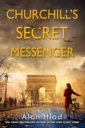 Churchill's Secret Messenger: A Ww2 Novel of Spies & the French Resistance - Paperback
