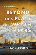 Beyond This Place of Wrath and Tears - Hardcover
