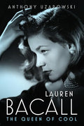 Lauren Bacall: The Queen of Cool - Hardcover