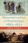 Reconstruction in Mississippi, 1862-1877 - Hardcover