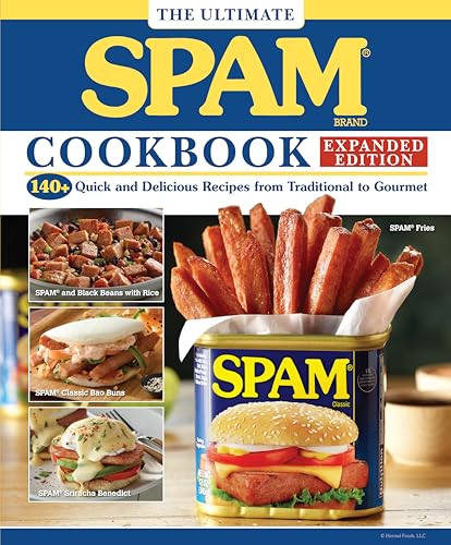 The Ultimate Spam Cookbook Expanded Edition: 140+ Quick and Delicious Recipes from Traditional to Gourmet - Hardcover