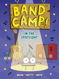 Band Camp! 3: In the Spotlight (Band Camp! #3)(a Little Bee Graphic Novel Series for Kids) - Hardcover