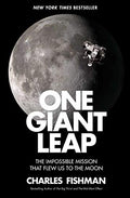 One Giant Leap: The Impossible Mission That Flew Us to the Moon - Paperback