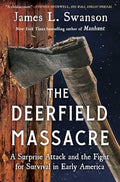 The Deerfield Massacre: A Surprise Attack and the Fight for Survival in Early America - Paperback