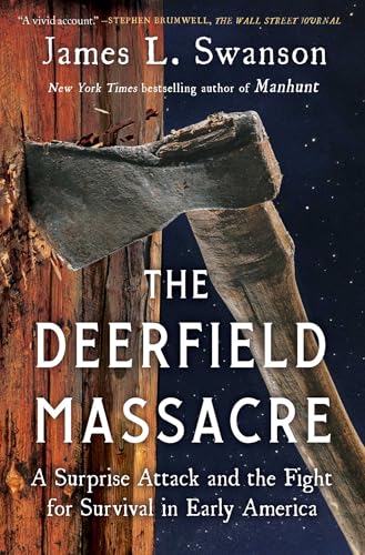 The Deerfield Massacre: A Surprise Attack and the Fight for Survival in Early America - Paperback