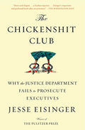 The Chickenshit Club: Why the Justice Department Fails to Prosecute Executives - Paperback