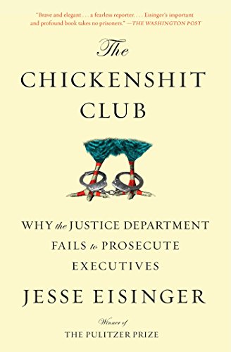 The Chickenshit Club: Why the Justice Department Fails to Prosecute Executives - Paperback
