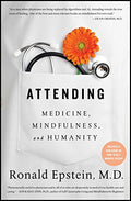 Attending: Medicine, Mindfulness, and Humanity - Paperback