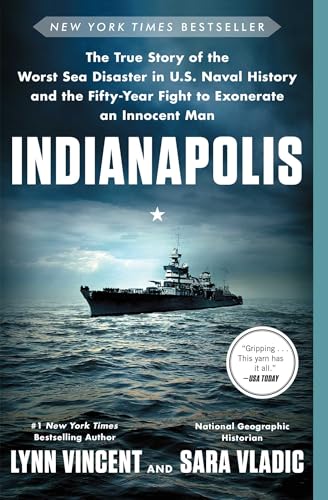 Indianapolis: The True Story of the Worst Sea Disaster in U.S. Naval History and the Fifty-Year Fight to Exonerate an Innocent Man - Paperback