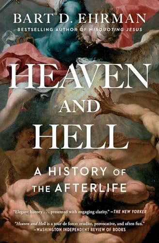 Heaven and Hell: A History of the Afterlife - Paperback