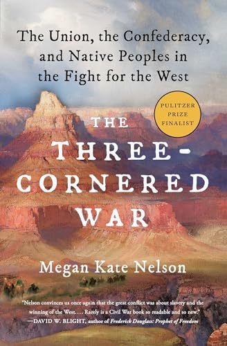 The Three-Cornered War: The Union, the Confederacy, and Native Peoples in the Fight for the West - Paperback