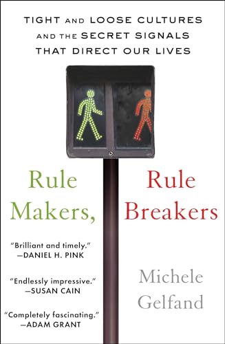 Rule Makers, Rule Breakers: Tight and Loose Cultures and the Secret Signals That Direct Our Lives - Paperback